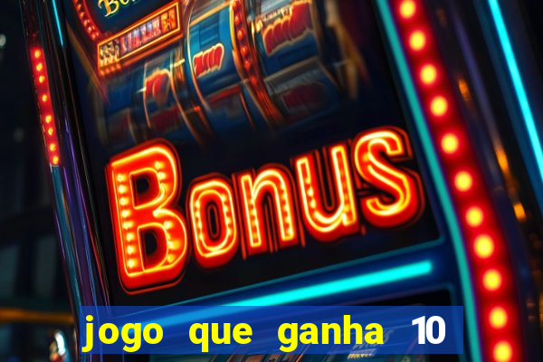 jogo que ganha 10 reais no cadastro